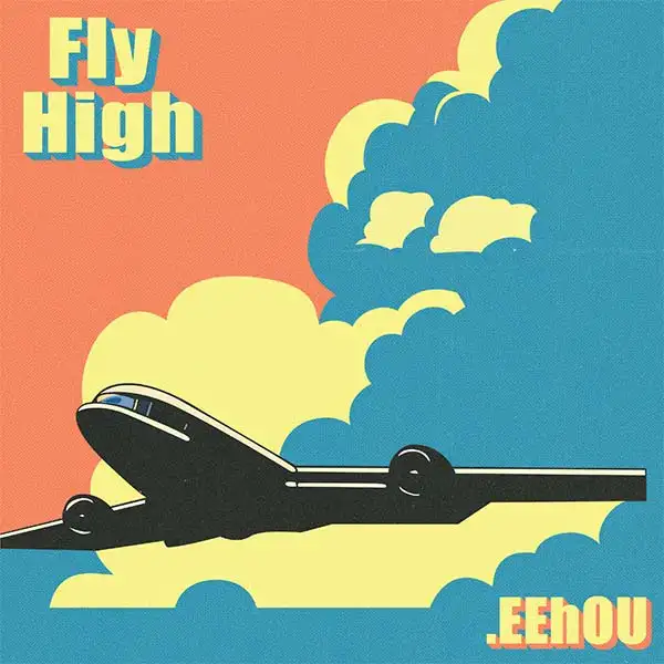 .Eehou – Fly High